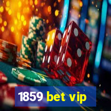 1859 bet vip